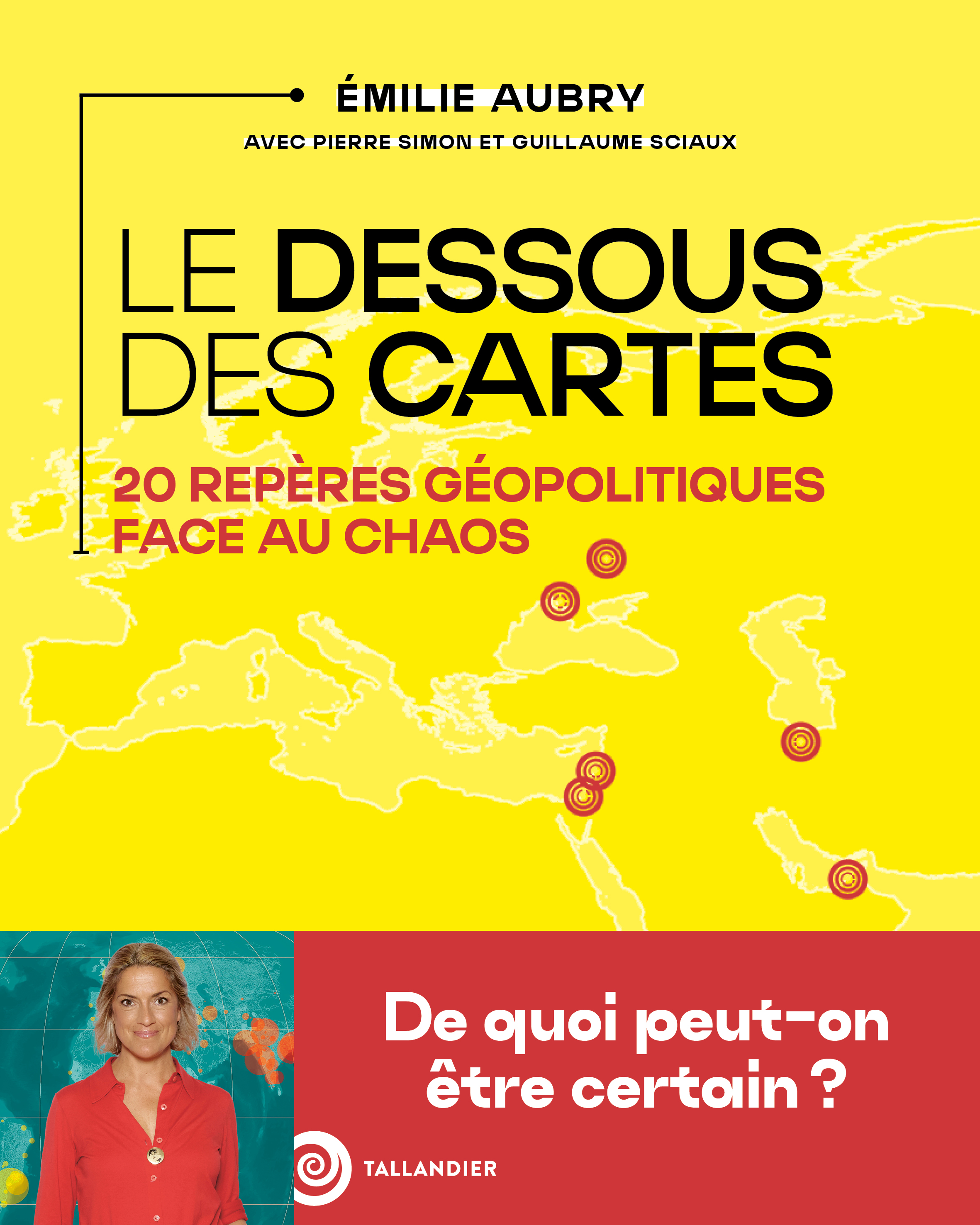 Le Dessous des cartes - Face au chaos du monde, 20 repères géopolitiques